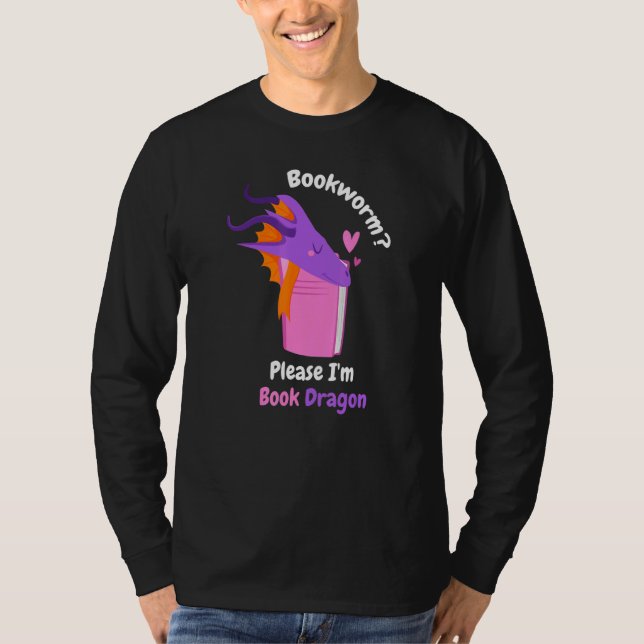 Bookworm Please I'm A Book Dragon T-Shirt (Front)