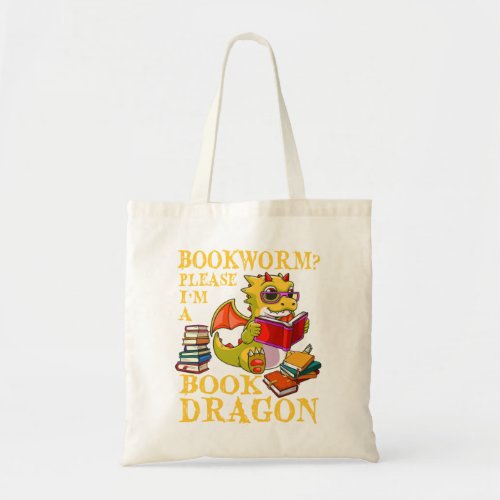 Bookworm Please Im A Book Dragon  Tote Bag