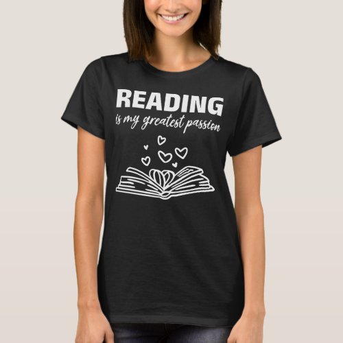 Bookworm Reading Books Reading Is My Greatest T_Shirt
