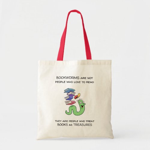 Bookworms Are People Who Treat Books As Treasures Tote Bag