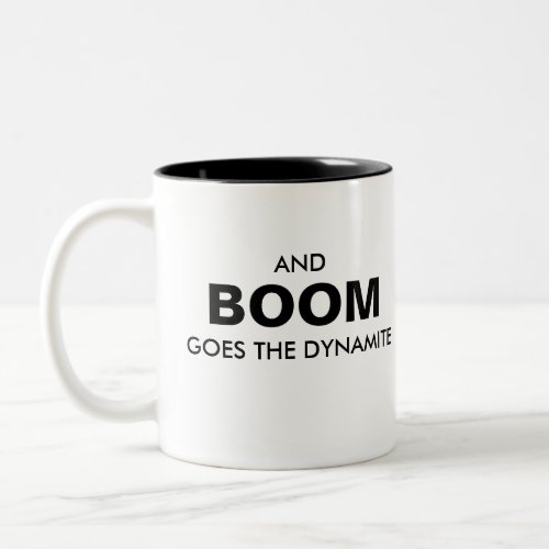 BOOM GOES THE DYNAMITE MUG