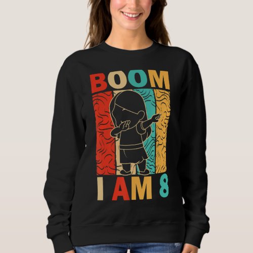 Boom I Am 8 Years Old Dabbing Girls Kids 8th Birth Sweatshirt