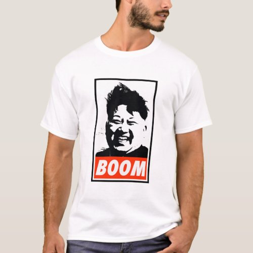 Boom Kim Jong Un boom T_Shirt