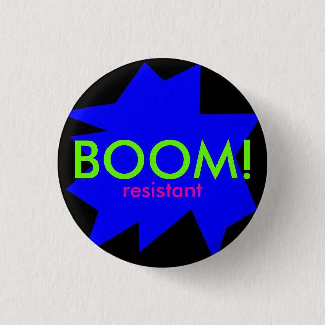 BOOM! resistant Pinback Button (Front)