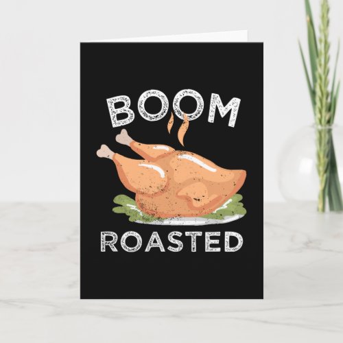 Boom Roasted Funny Turkey Thanksgiving Card