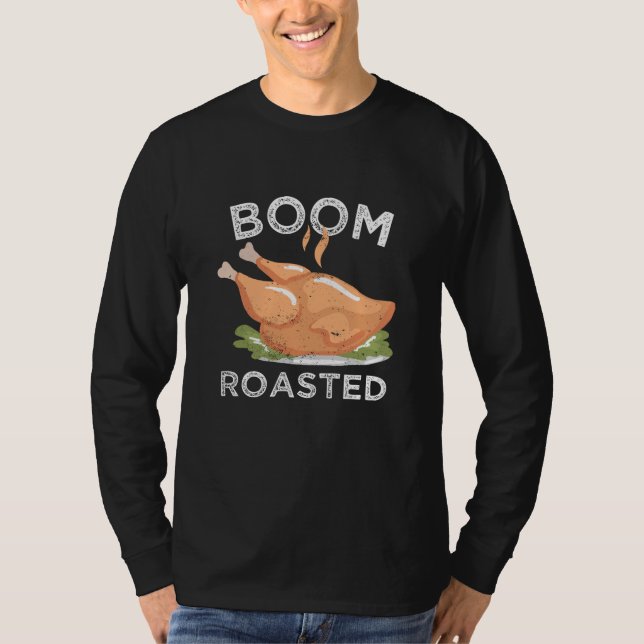 Boom. Roasted. Funny Turkey Thanksgiving T-Shirt (Front)