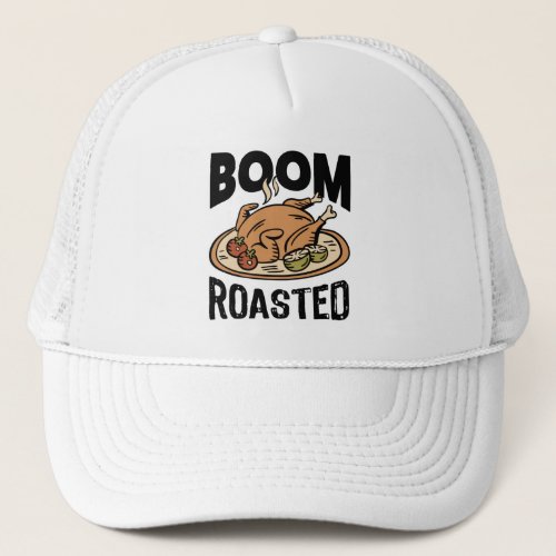 Boom Roasted Thanksgiving Turkey Gift Trucker Hat