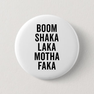 Boom Shaka Laka Funny Quote Button