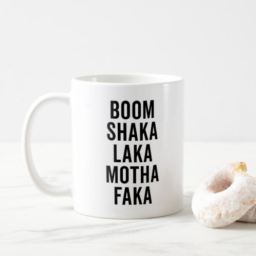 Boom Shaka Laka Funny Quote Coffee Mug