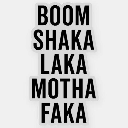 Boom Shaka Laka Funny Quote Sticker