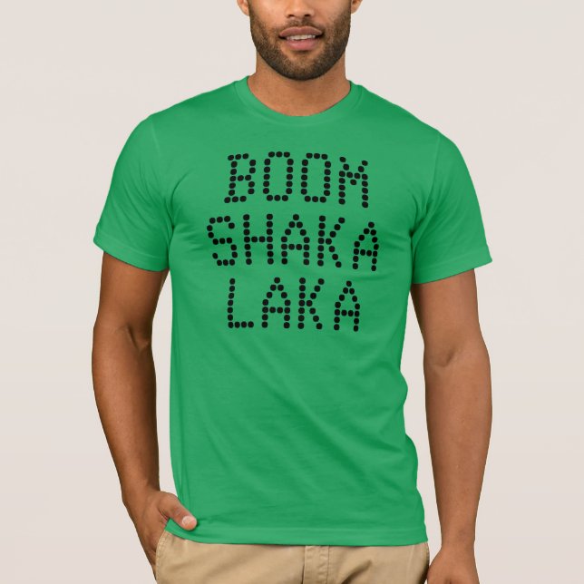 "Boom Shaka Laka" t-shirt (Front)