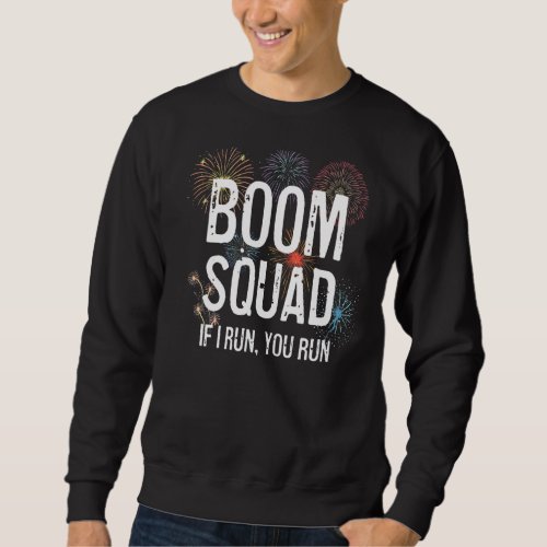 Boom Squad  4th Of July Independence Day Firework  Sweatshirt