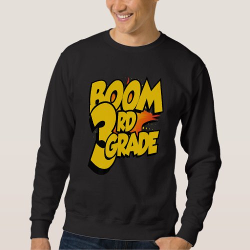 Boom Third Grade 1st Day Of School Welcome Back To Sweatshirt