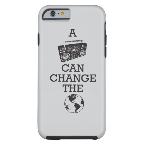 Boombox Can Change the World Tough iPhone 6 Case