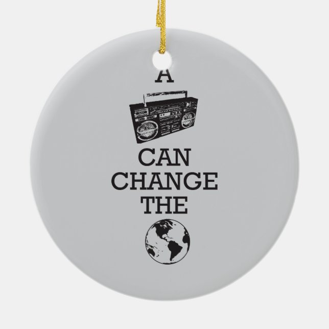 Boombox Can Change the World Ceramic Ornament (Back)