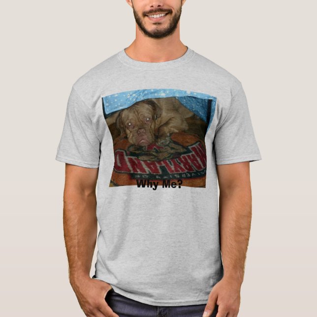 Boomer 006, Why Me? T-Shirt (Front)