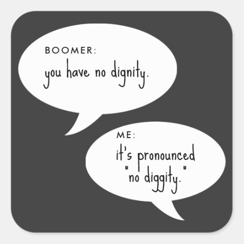 boomer no diggity joke square sticker