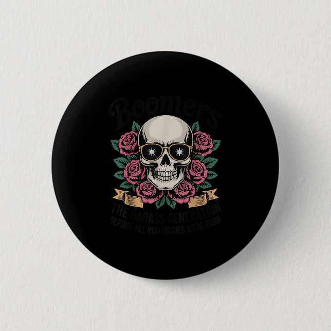 Boomers Bad Generation Before Sissies Were Born  Button (Front)
