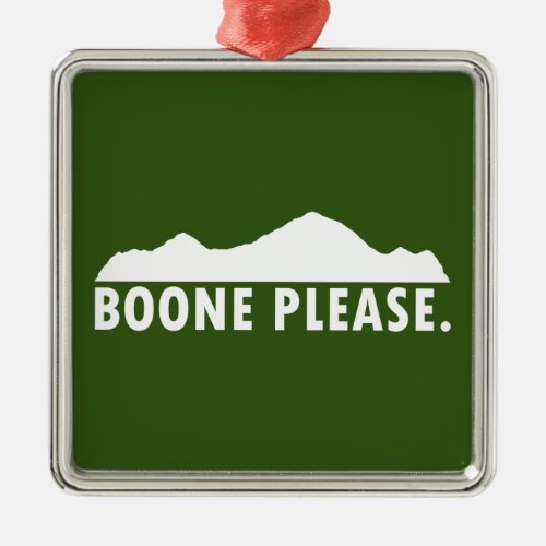 Boone Please Metal Ornament