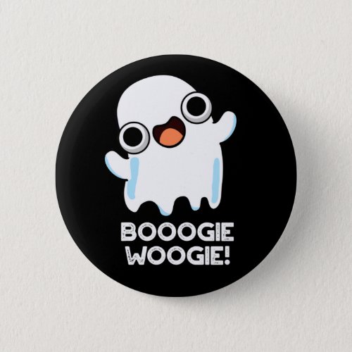 Booogie Woogie Funny Music Ghost Pun Dark BG Button
