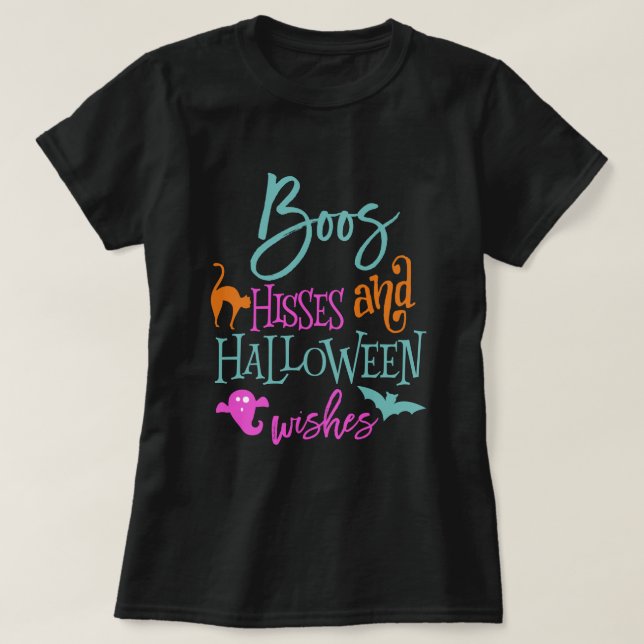 Boos Hisses and Halloween Wishes T-Shirt (Design Front)