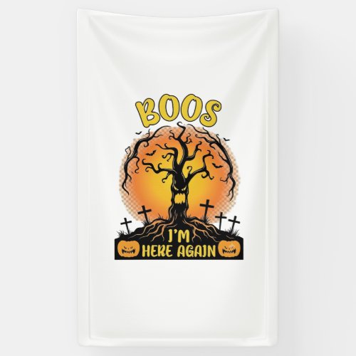 Boos Im Here Again Halloween Spooky Tree Pumpkins Banner
