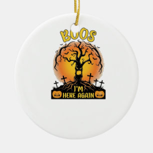 Boos Im Here Again Halloween Spooky Tree Pumpkins Ceramic Ornament