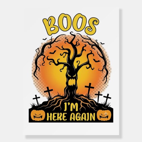 Boos Im Here Again Halloween Spooky Tree Pumpkins Foam Board