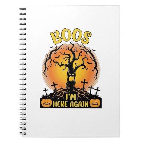Boos Im Here Again Halloween Spooky Tree Pumpkins Notebook
