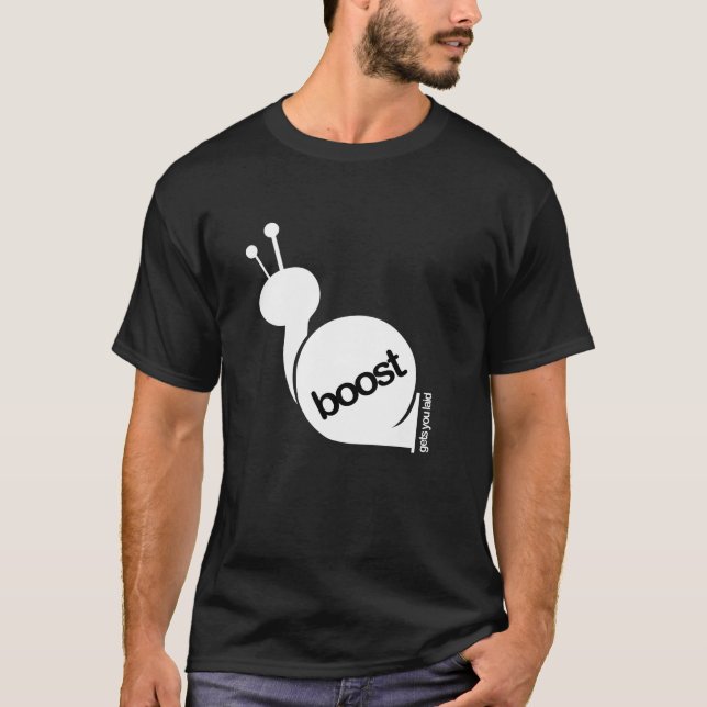 Boost Gets You Laid - White Snail T-Shirt (Front)