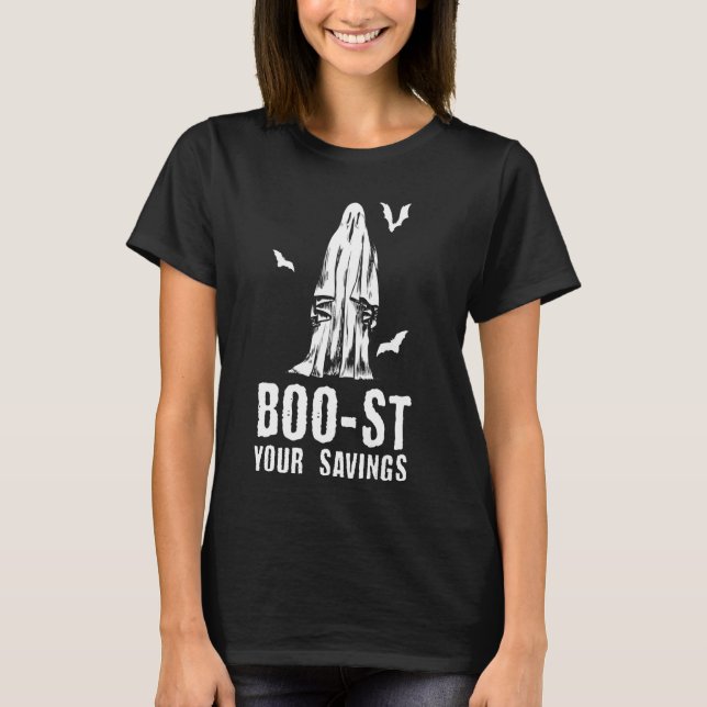 Boost Your Savings Funny Ghost Halloween Finance H T-Shirt (Front)