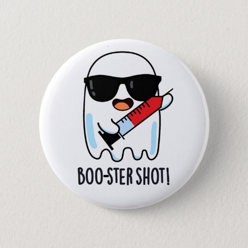 Booster Shot Funny Ghost Vaccine Pun Button