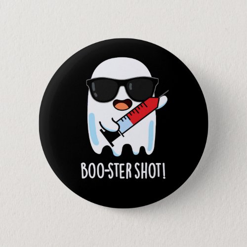 Booster Shot Funny Ghost Vaccine Pun Dark BG Button