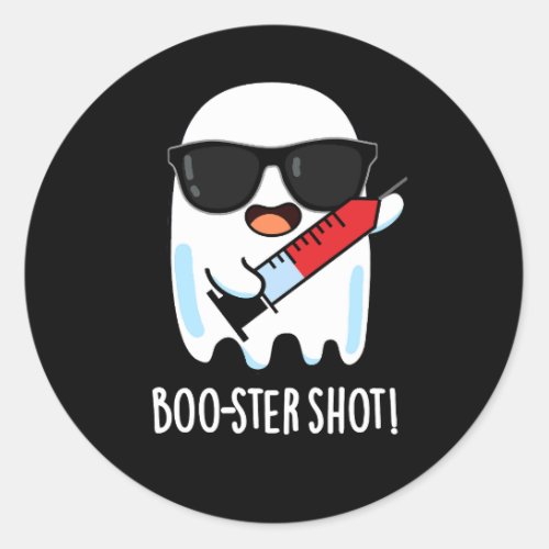 Booster Shot Funny Ghost Vaccine Pun Dark BG Classic Round Sticker
