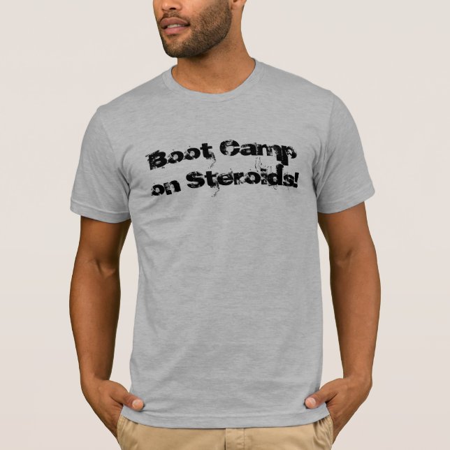 Boot Camp on Steroids! T-Shirt (Front)
