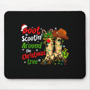 Boot Scootin' Around The Christmas Tree Country We Mouse Pad