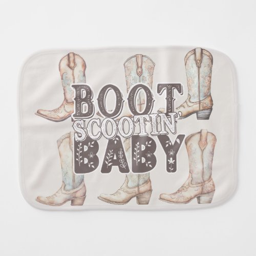 Boot Scootin Baby _ CowboyCowgirl Boots Baby Burp Cloth