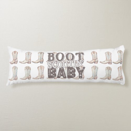 Boot Scootin Baby _ CowboyCowgirl Boots Body Pillow