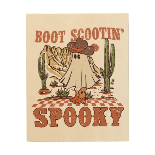 Boot Scootin Spooky Western Halloween Ghost Spooky Wood Wall Art
