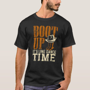 Boot Up It's Line Dance Time Country Music T-Shirt