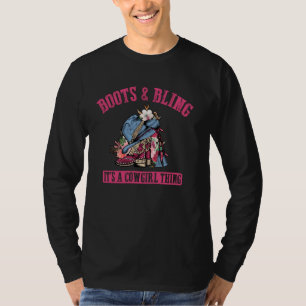 Boots and Bling its a Cowgirl Thing - Cute Love Co T-Shirt