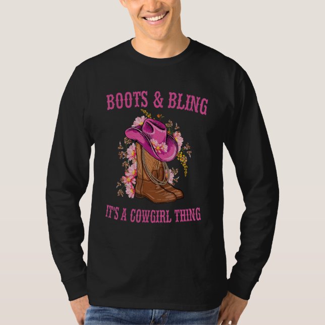 Boots and Bling its a Cowgirl Thing Cute Love Coun T-Shirt (Front)