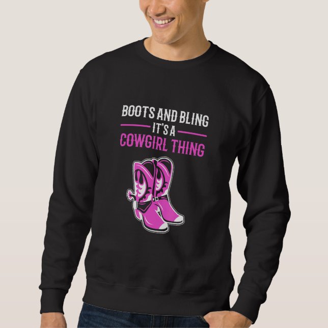 Boots And Bling Its A Cowgirl Thing Horse Riding Sweatshirt (Front)