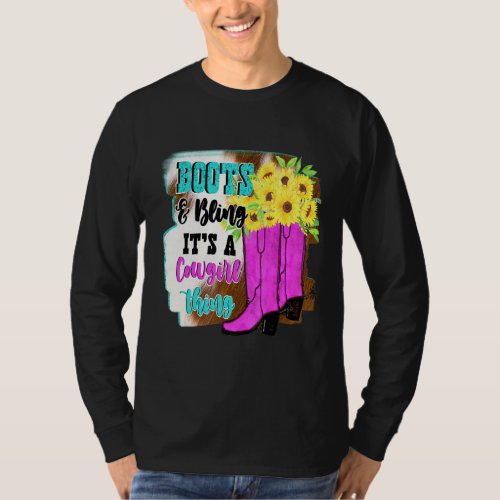 Boots And Bling Its A Cowgirl Thing Rodeo Decorati T_Shirt