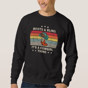 Boots And Bling It's A Cowgirl Thing Rodeo Hat Sweatshirt