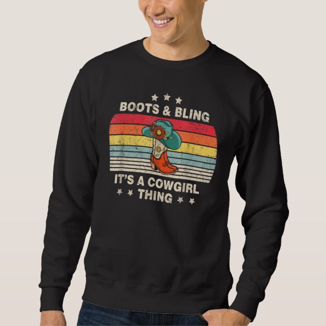 Boots And Bling It's A Cowgirl Thing Sweatshirt (Front)