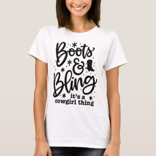 Boots And Bling It's A Cowgirl Thing T-Shirt