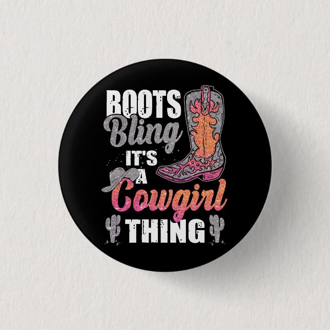 Boots And Bling Its A Cowgirl Thing Western Cactus Button (Front)