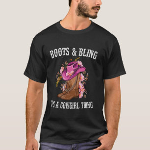 Boots and Bling its a Cowgirl Thing Womens Cowboy T-Shirt