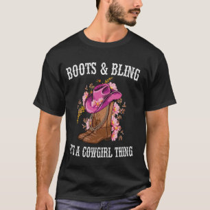 Boots and Bling its a Cowgirl Thing Womens Cowboy T-Shirt